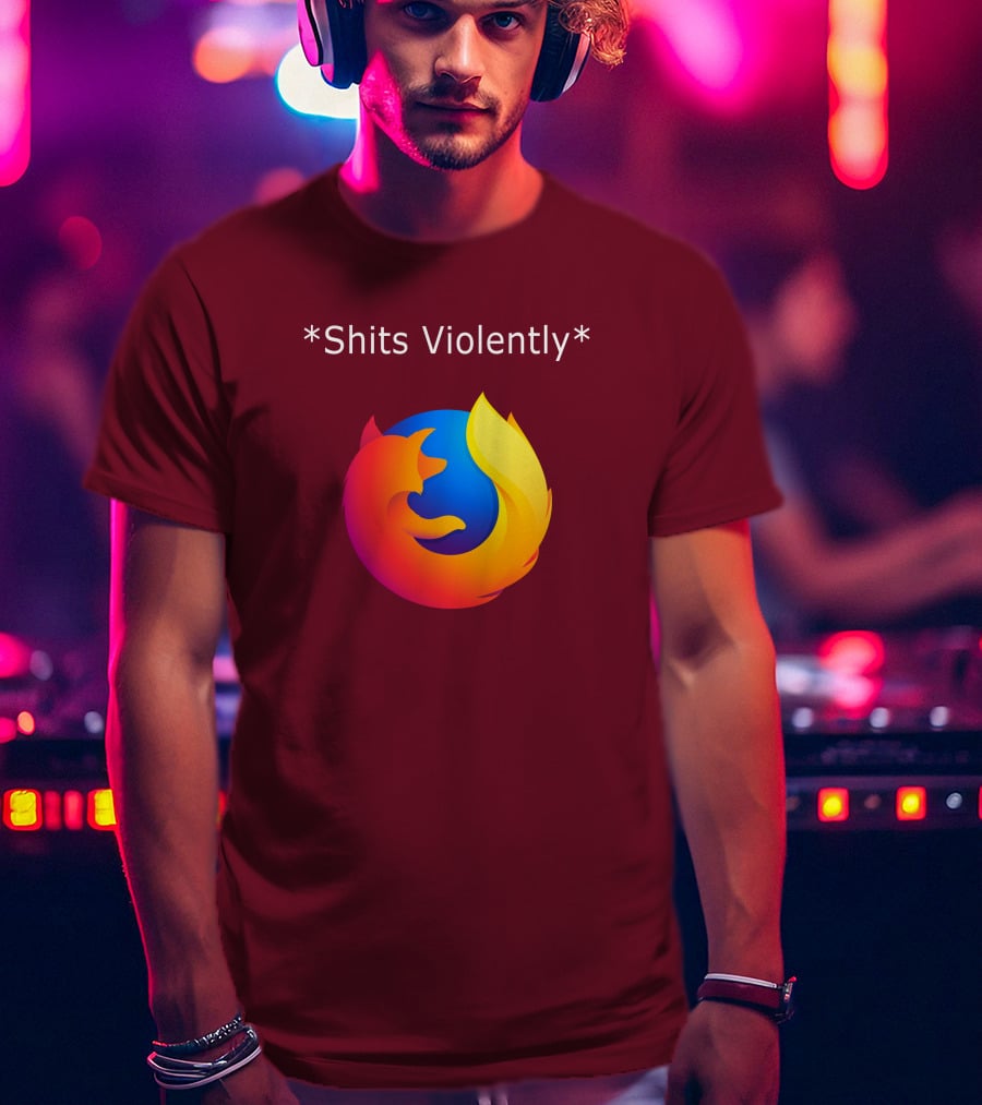 Good Reddit Posts Firefox Shits Violently T-Shirt