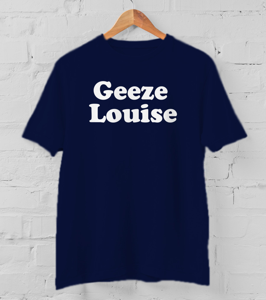 Geeze Louise Steel City Shop Phrase T-Shirt
