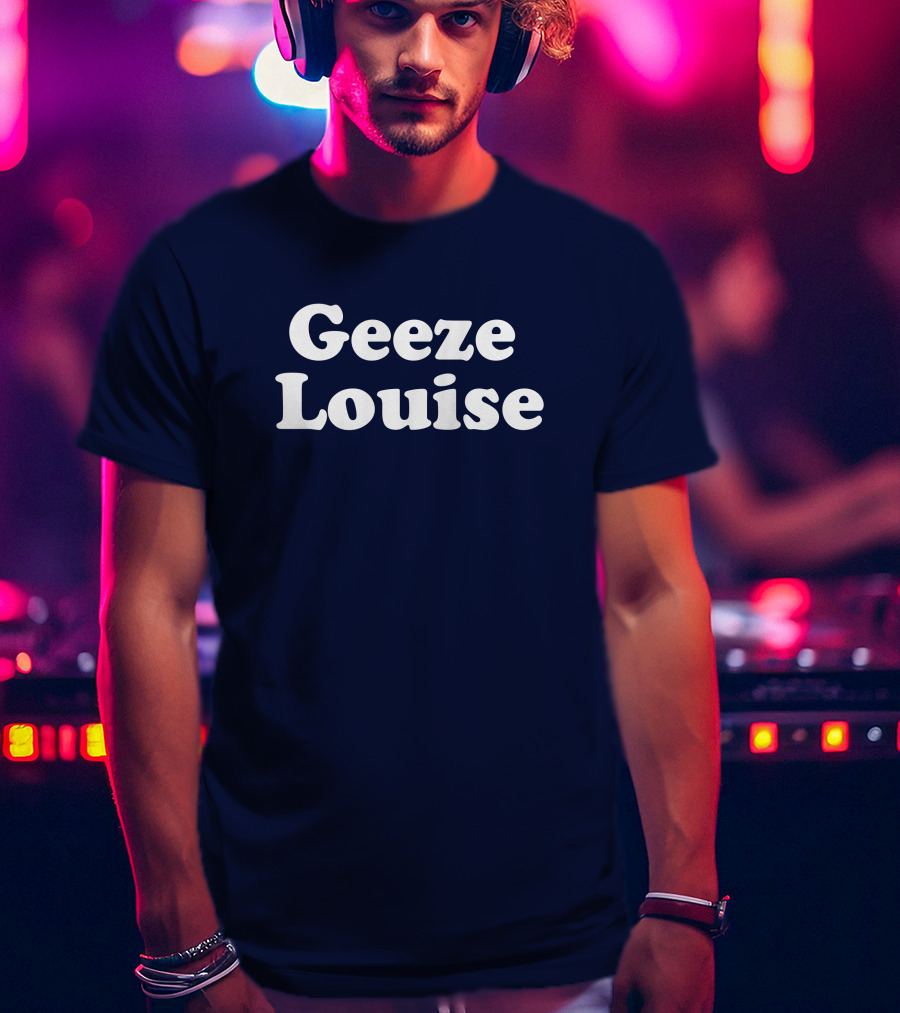 Geeze Louise Steel City Shop Phrase T-Shirt
