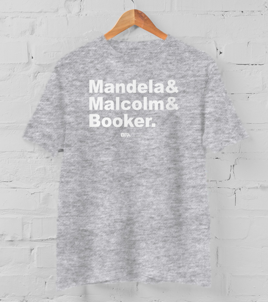 Mandela And Malcolm And Booker Democracy For America Senate T-Shirt