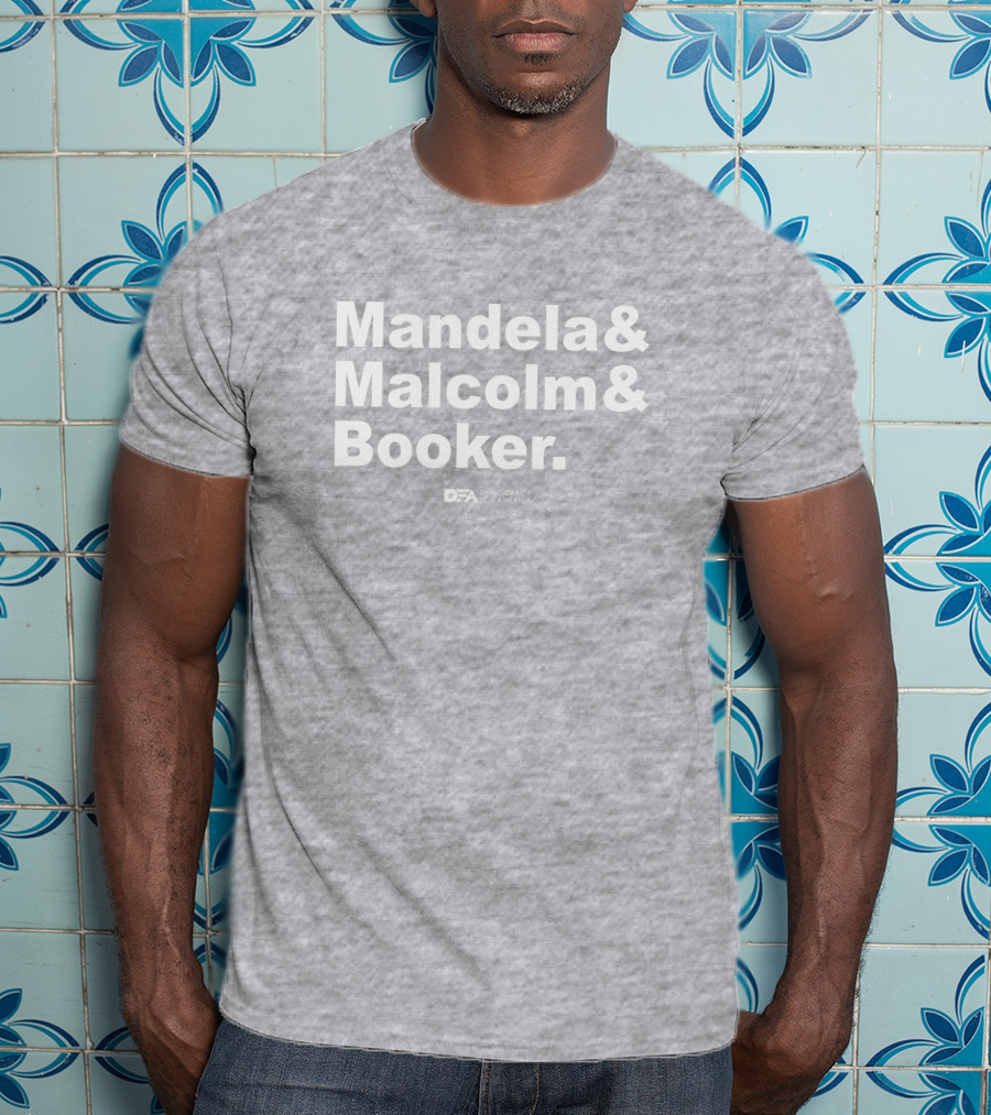 Mandela And Malcolm And Booker Democracy For America Senate T-Shirt
