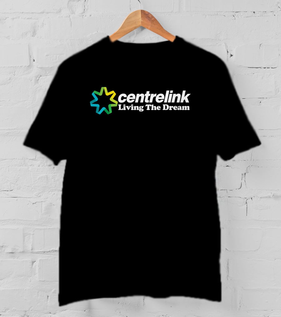 Connor Peters Centrelink Living The Dream T-Shirt