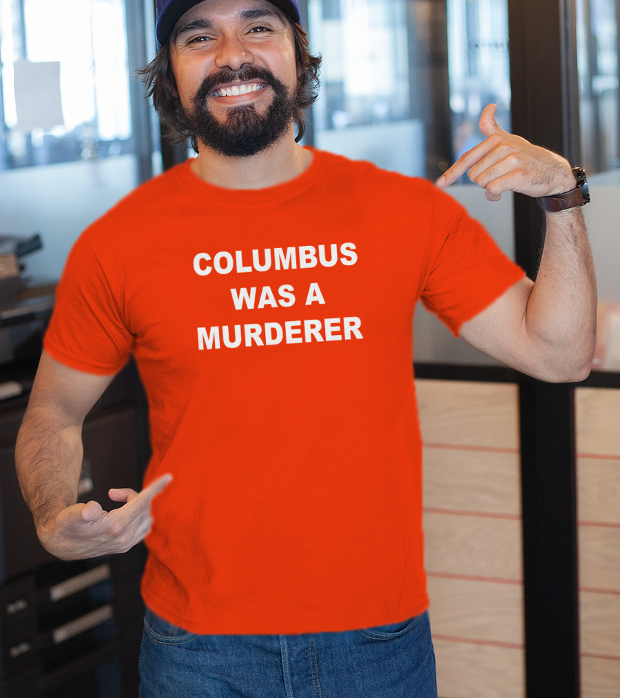 Columbus Was A Murderer Splendid Rain Detroit Teacher T-Shirt