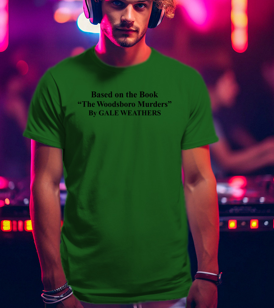 Super Yaki Based On The Book The Woodsboro Murders By Gale Weathers Michael Kennedy T-Shirt