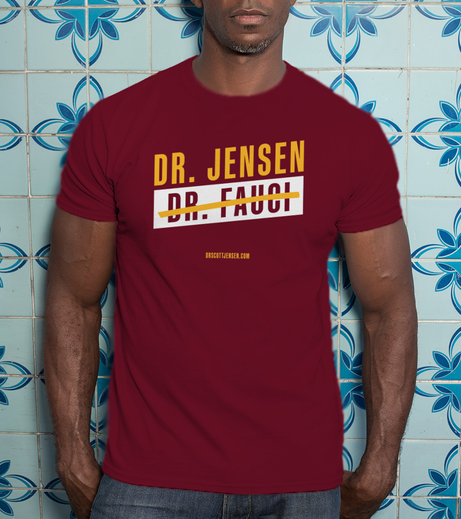 Dr Scott Jensen Dr Jensen Dr Fauci T-Shirt
