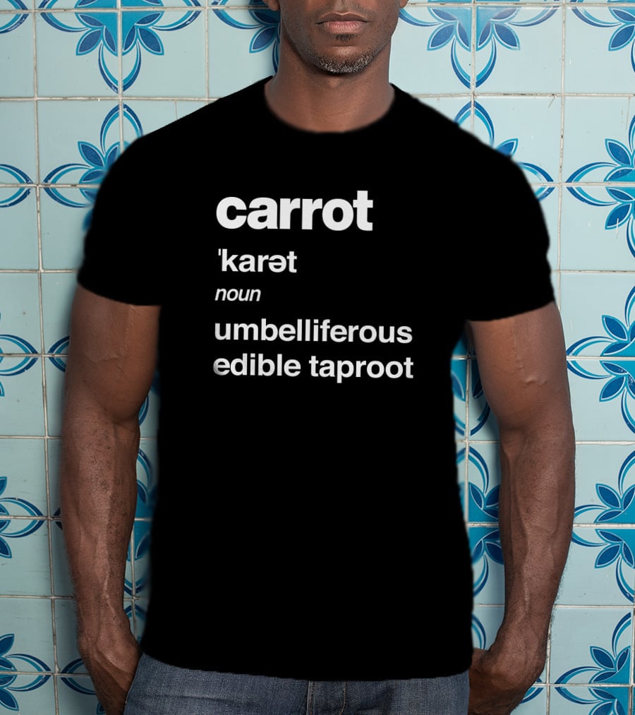Carrot Definition Karet Noun Umbelliferous Edible Taproot T-Shirt