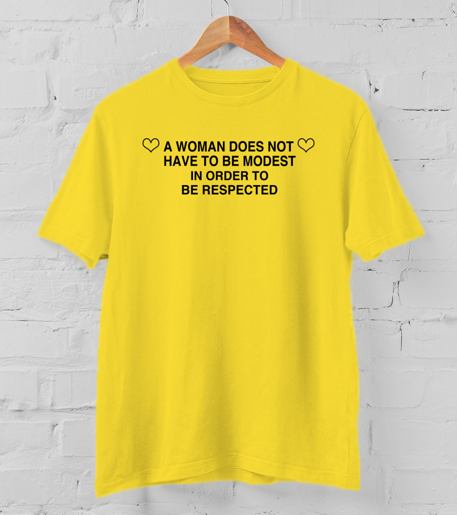 Sugarbaby A Woman Does Not Have To Be Modest In Order To Be Respected Bajabitchin Hearts T-Shirt