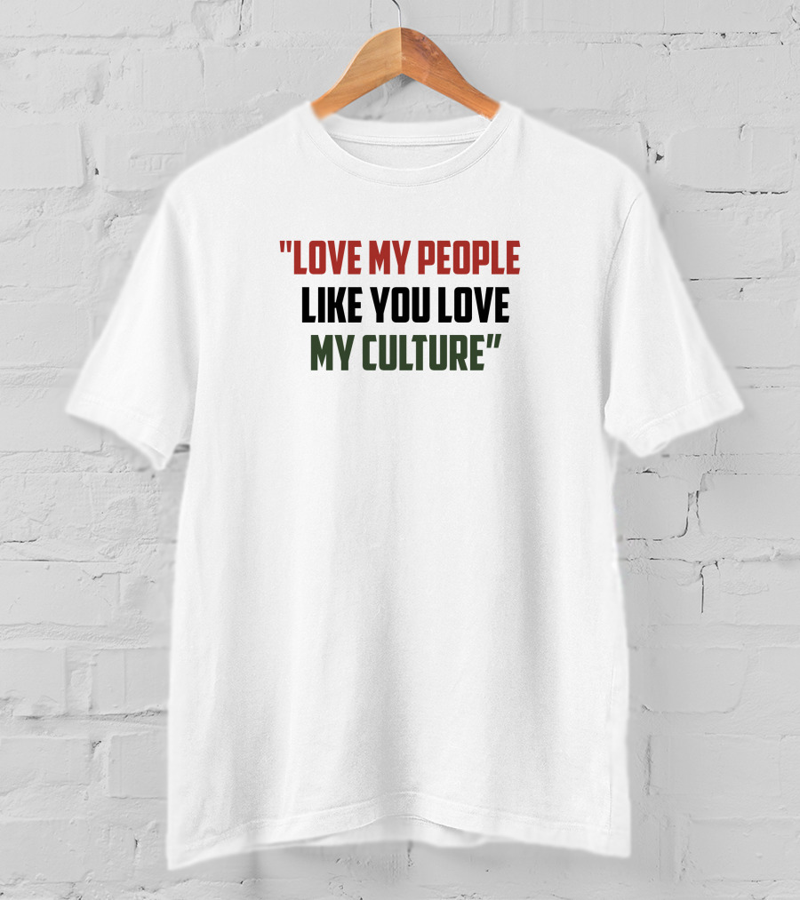 Short Stout Love My People Like You Love My Culture T-Shirt