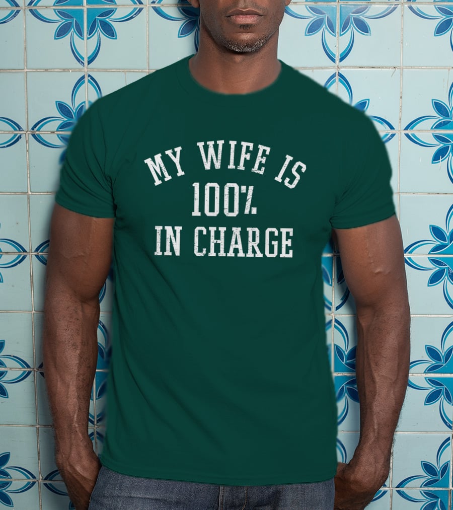 My Wife Is 100 Percent In Charge Marcus Lemonis T-Shirt