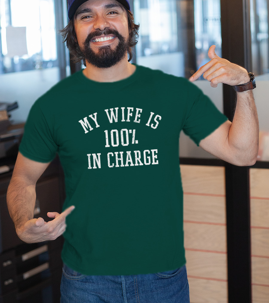 My Wife Is 100 Percent In Charge Marcus Lemonis T-Shirt