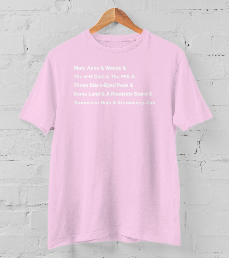Mary Anne Wanda The 4-H Club The FFA Black-Eyed Peas Roadside Stand Tennessee Ham Strawberry Jam T-Shirt