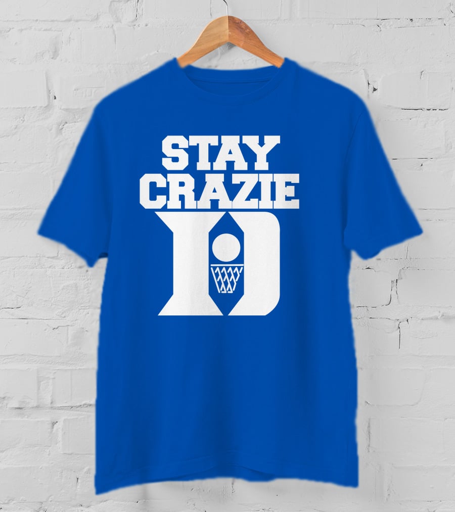 Stay Crazie Duke Basketball T-Shirt