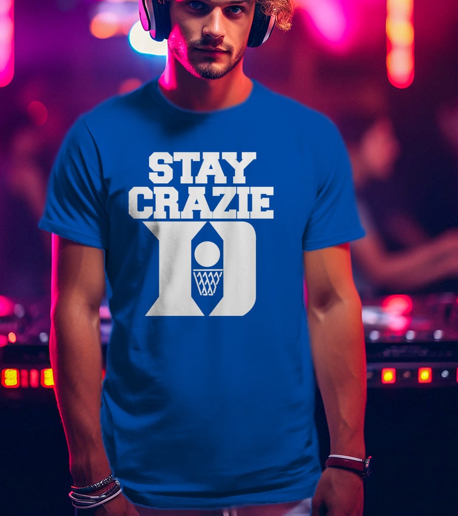Stay Crazie Duke Basketball T-Shirt