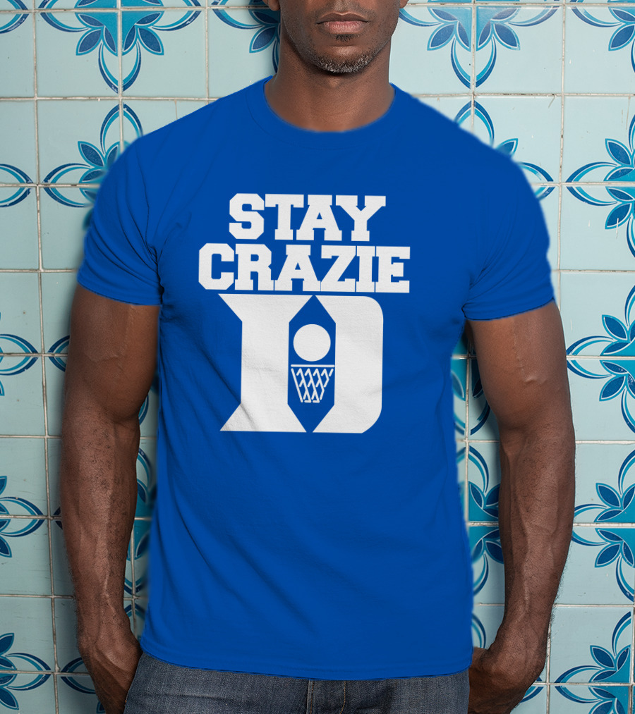 Stay Crazie Duke Basketball T-Shirt