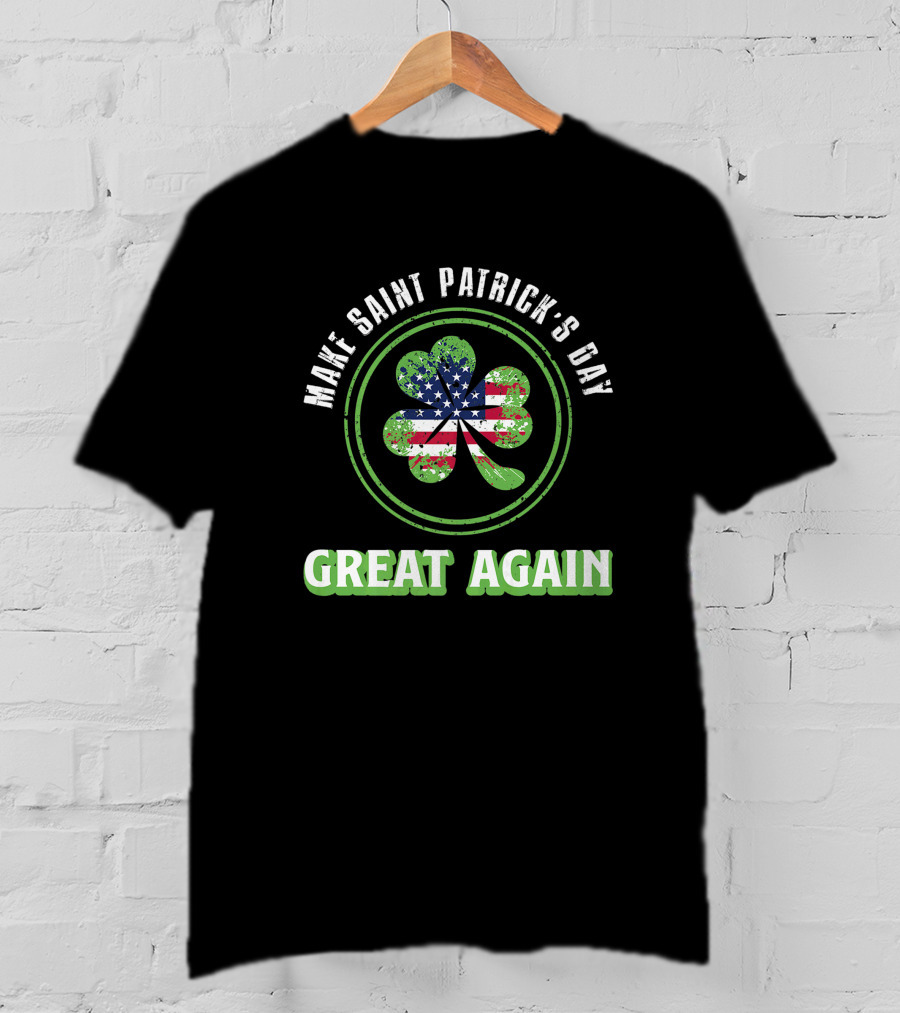 Make Saint Patrick's Day Great Again Irish Clover With American Flag T-Shirt