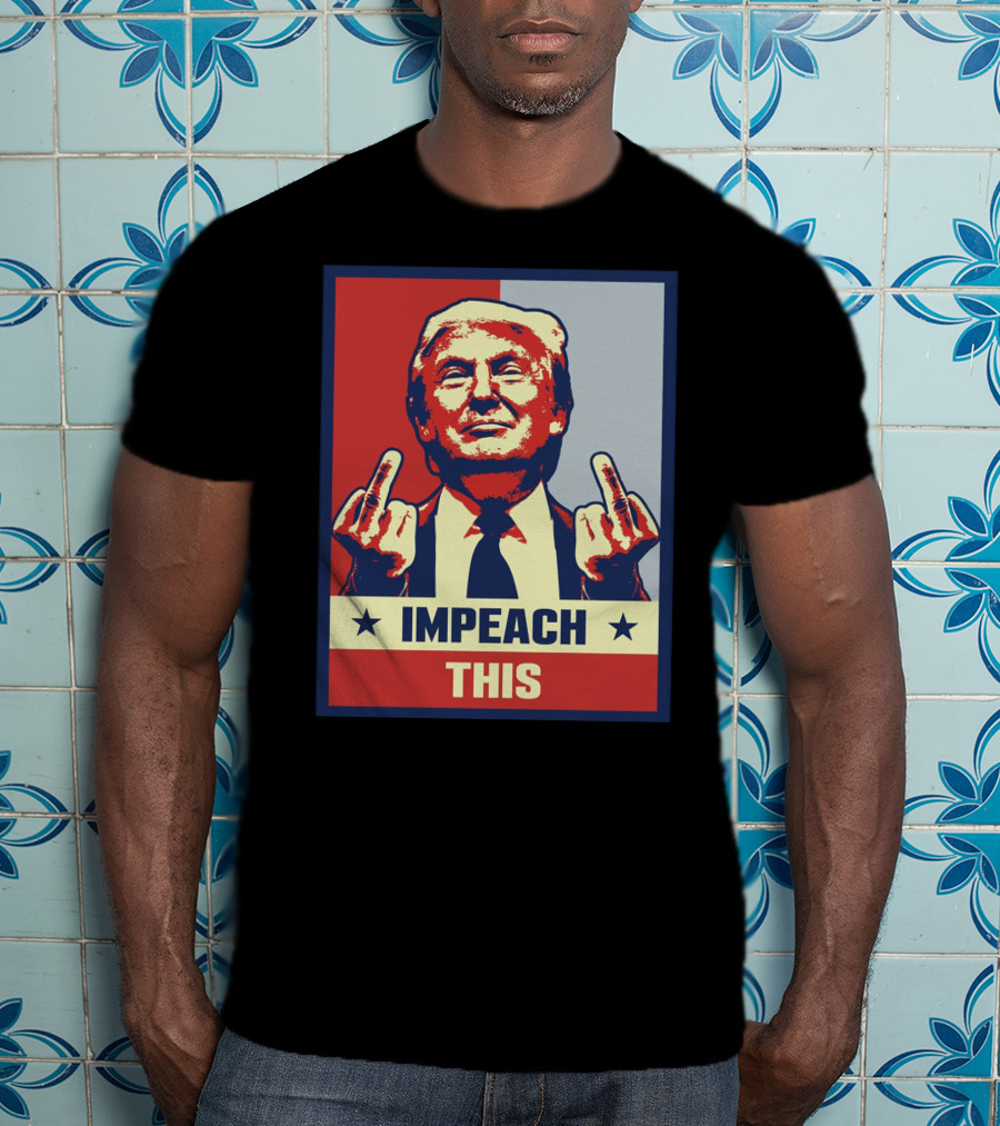 Impeach This T-Shirt