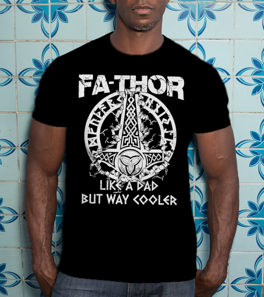 Fathor Like A Dad But Way Cooler Norse Mythology Hammer T-Shirt