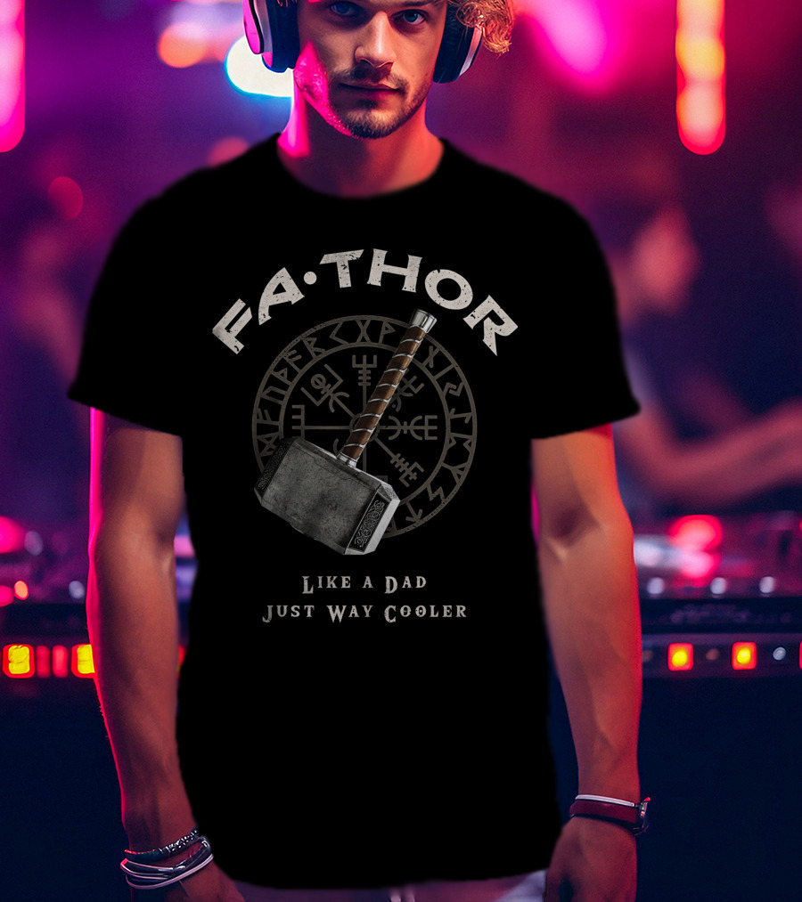 FA-THOR Like A Dad Just Way Cooler Norse Hammer Symbol Iconic Mjolnir T-Shirt