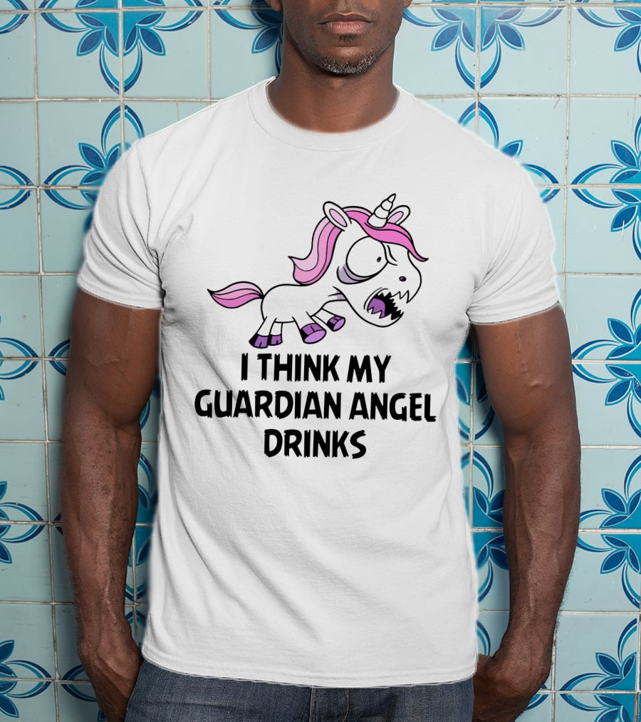 I Think My Guardian Angel Drinks Angry Unicorn T-Shirt
