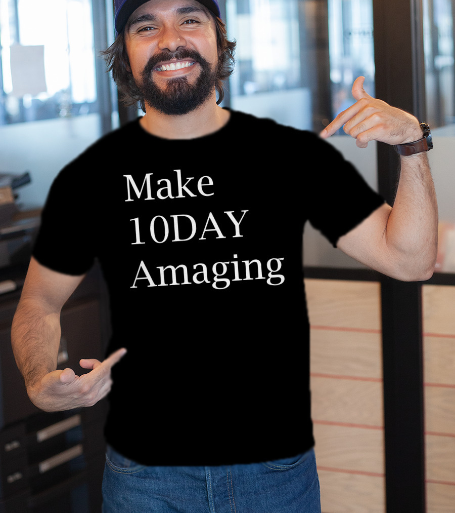 Make 10DAY Amazing T-Shirt