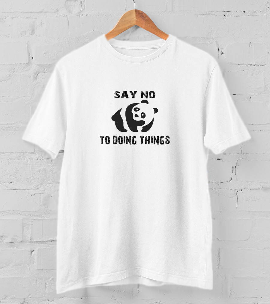 Say No To Doing Things Panda T-Shirt