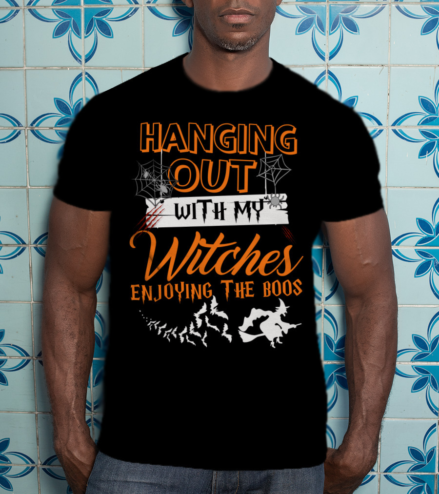 Hanging Out With My Witches Enjoying The Boos Halloween Bat And Witch T-Shirt