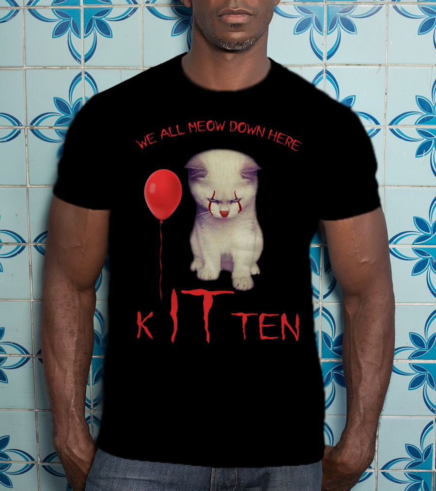 We All Meow Down Here Kitten T-Shirt
