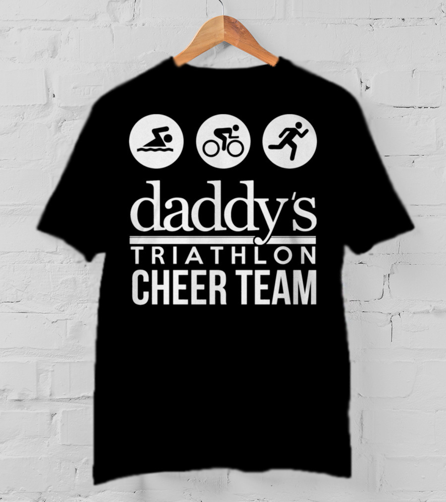Daddy's Triathlon Cheer Team Swimming Biking Running T-Shirt