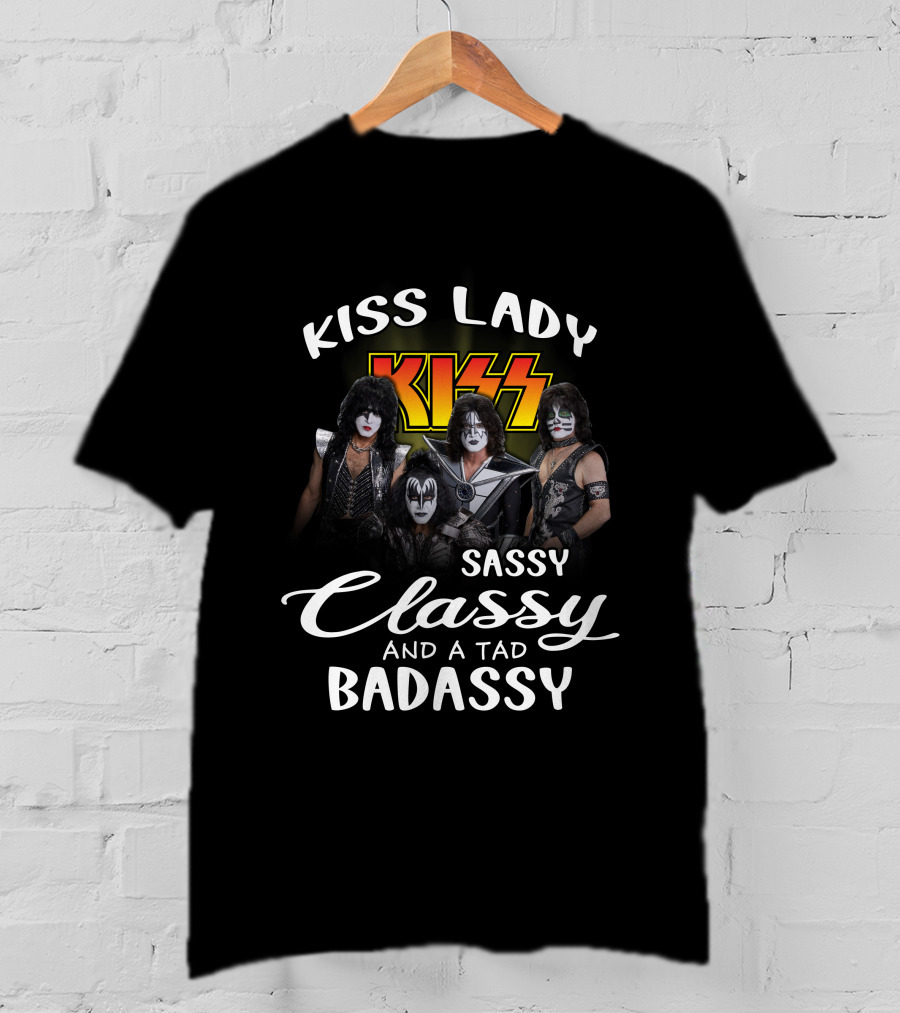 Kiss Lady Sassy Classy And A Tad Badassy Band Members T-Shirt