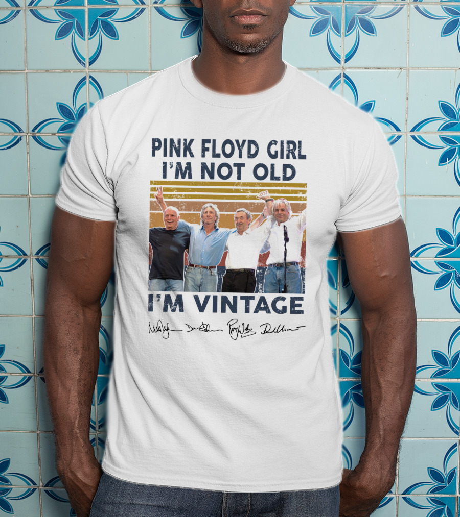 Pink Floyd Girl I'm Not Old I'm Vintage Band Members Signatures T-Shirt