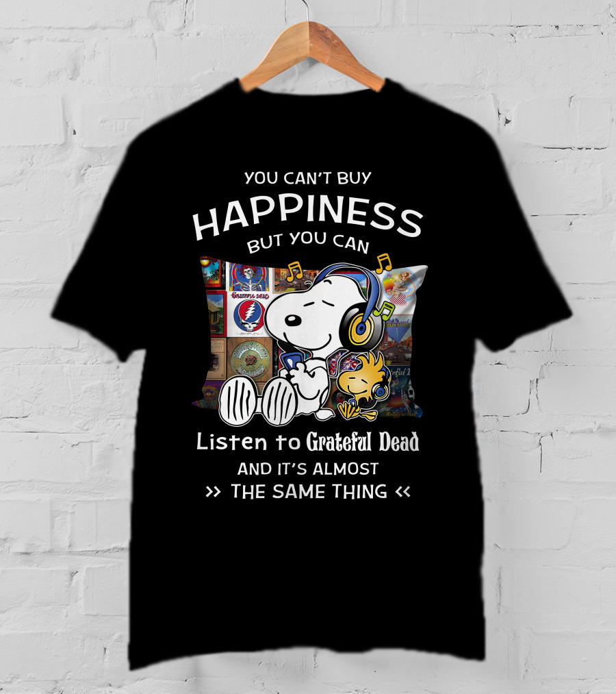 You Can’t Buy Happiness Listen To Grateful Dead Snoopy Woodstock T-Shirt