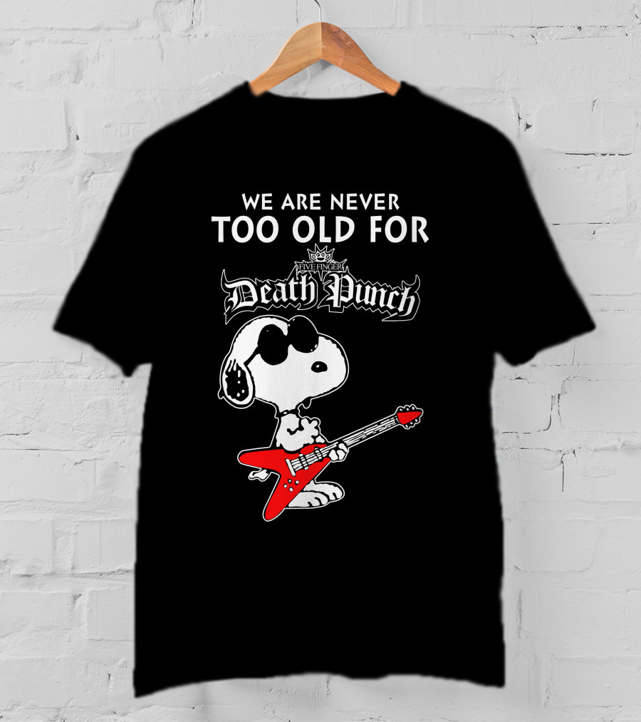 We Are Never Too Old For Five Finger Death Punch Snoopy Electric Guitar T-Shirt
