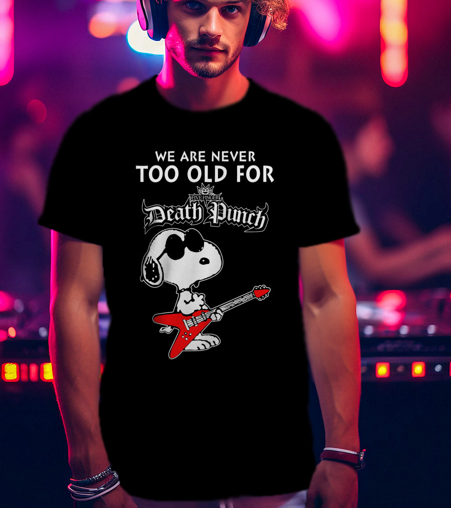 We Are Never Too Old For Five Finger Death Punch Snoopy Electric Guitar T-Shirt