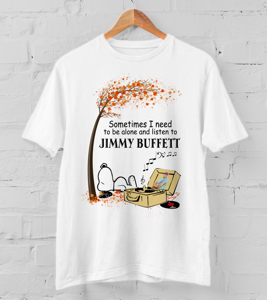 Sometimes I Need To Be Alone And Listen To Jimmy Buffett Snoopy By Tree With Record Player T-Shirt