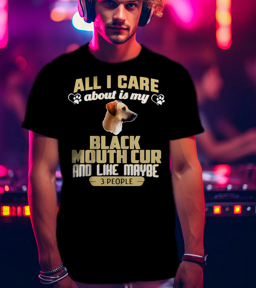 All I Care About Is My Black Mouth Cur And Like Maybe 3 People Dog Love Paw Prints T-Shirt