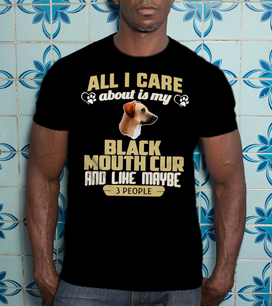 All I Care About Is My Black Mouth Cur And Like Maybe 3 People Dog Love Paw Prints T-Shirt