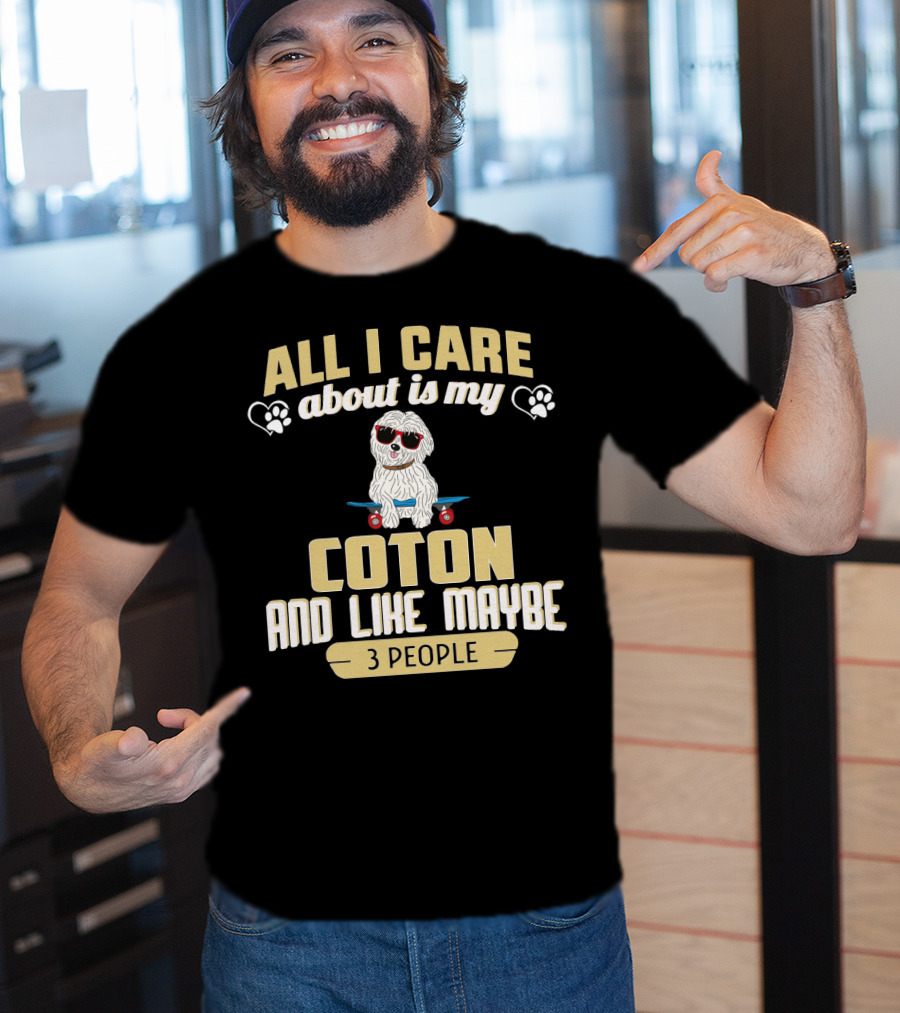 All I Care About Is My Coton And Like Maybe 3 People Skateboard Dog T-Shirt