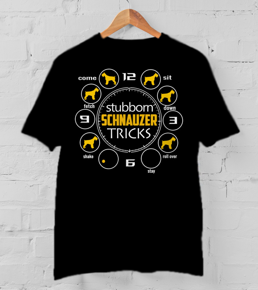 Stubborn Schnauzer Tricks Clock With Come Sit Fetch Down Shake Stay Roll Over T-Shirt