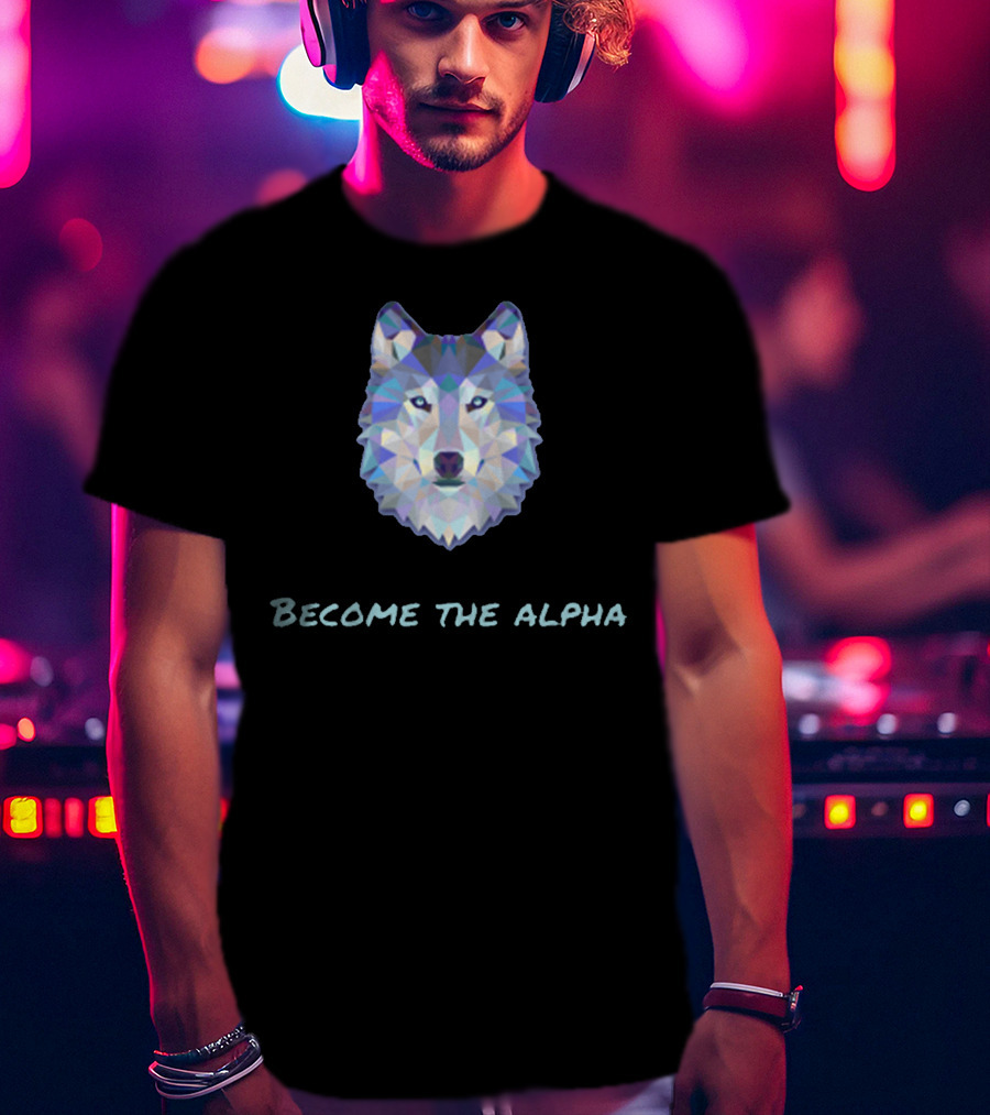Become The Alpha Wolf Poly T-Shirt