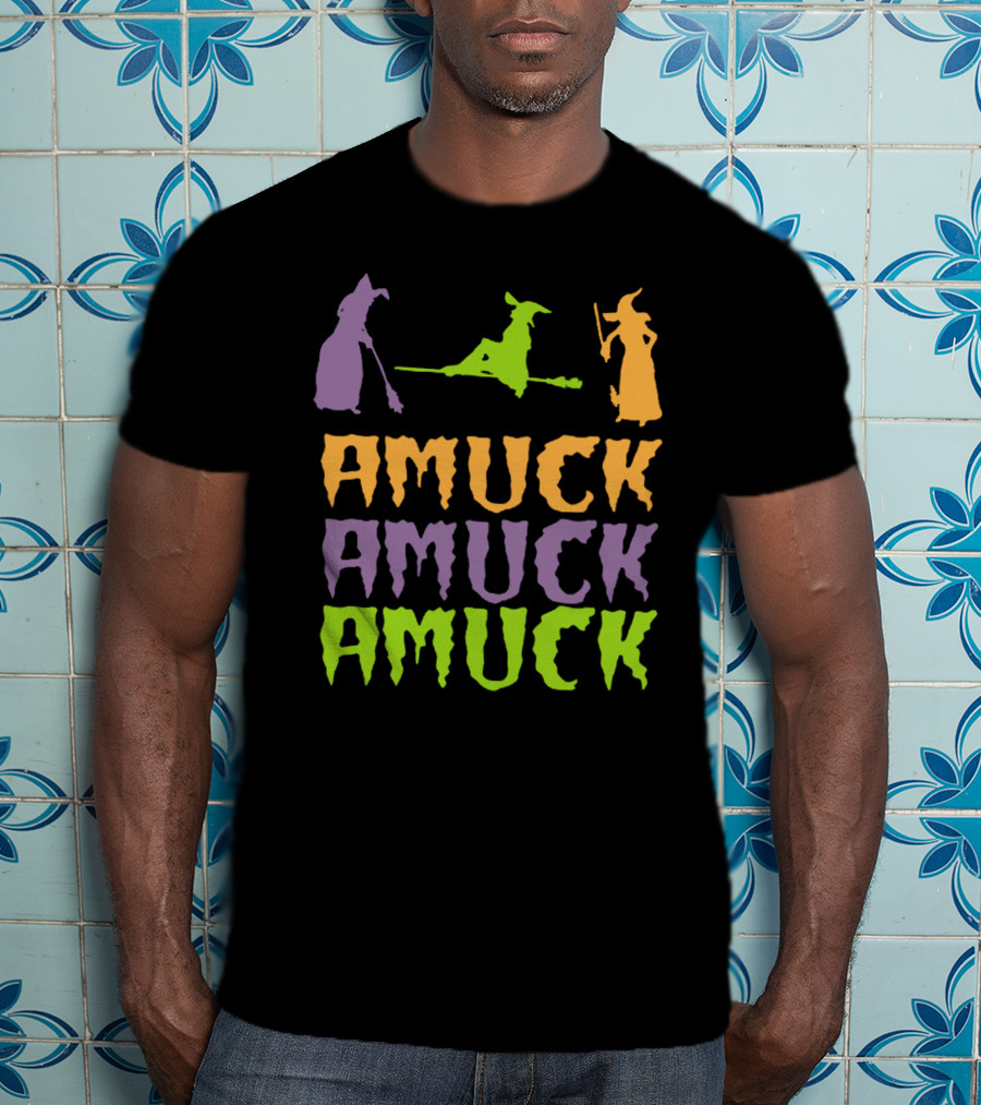 Amuck Amuck Amuck Hocus Pocus Witch T-Shirt