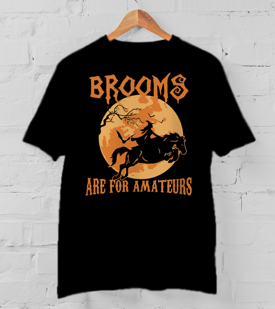 Brooms Are For Amateurs Headless Horseman Halloween Moon T-Shirt