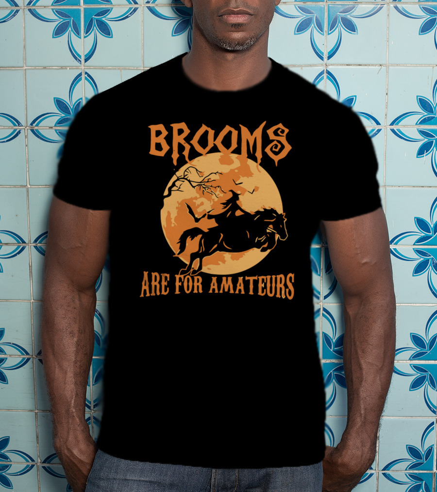 Brooms Are For Amateurs Headless Horseman Halloween Moon T-Shirt
