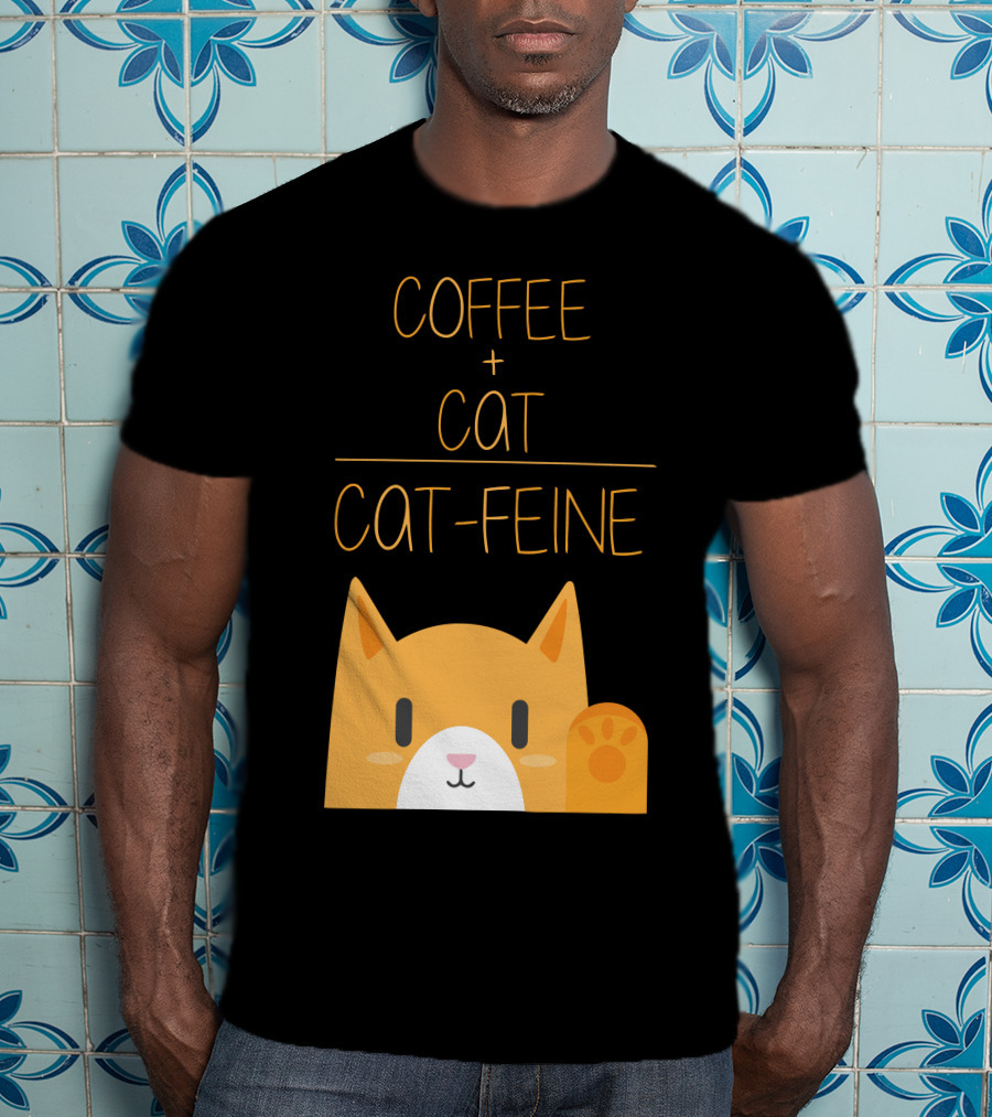 COFFEE CAT CAT-FEINE T-Shirt