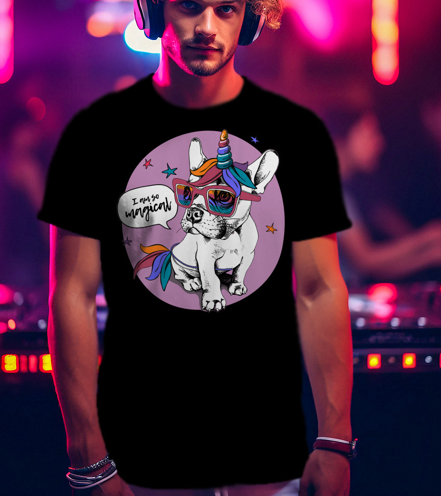 I Am So Magical Puppy Bulldog Unicorn T-Shirt