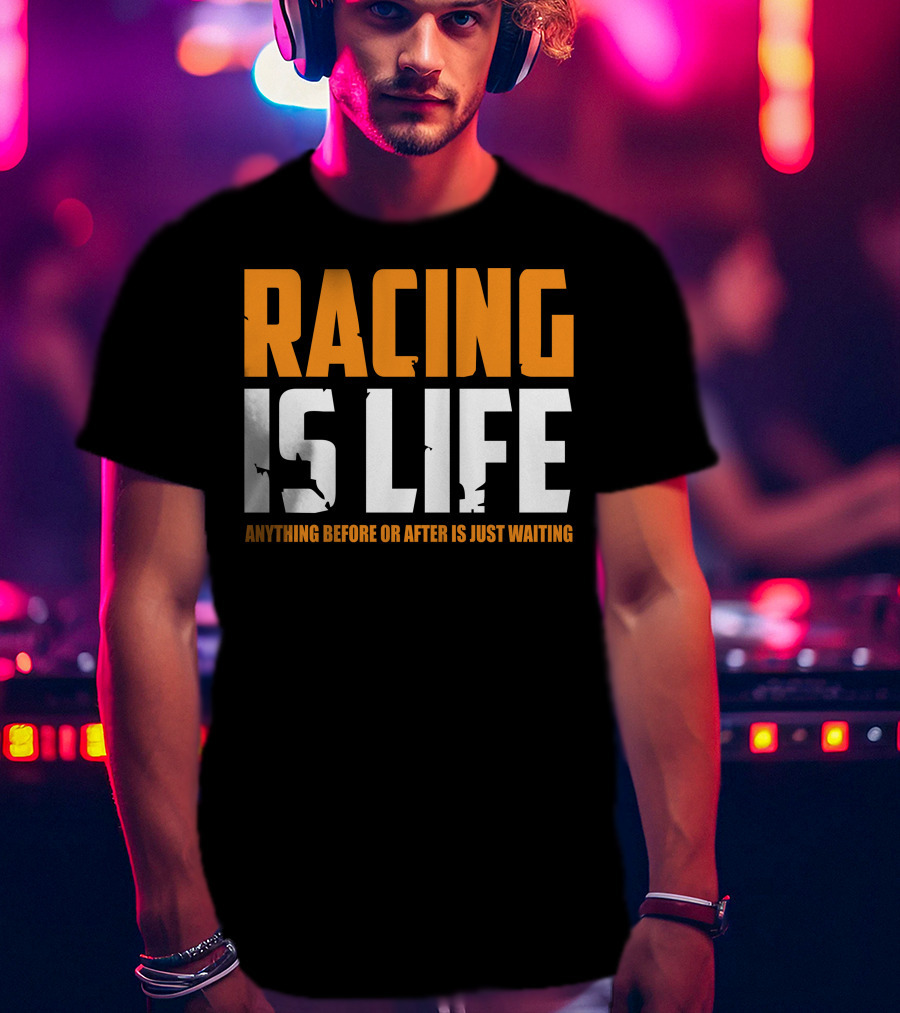 Racing Is Life Anything Before Or After Is Just Waiting Steve McQueen T-Shirt