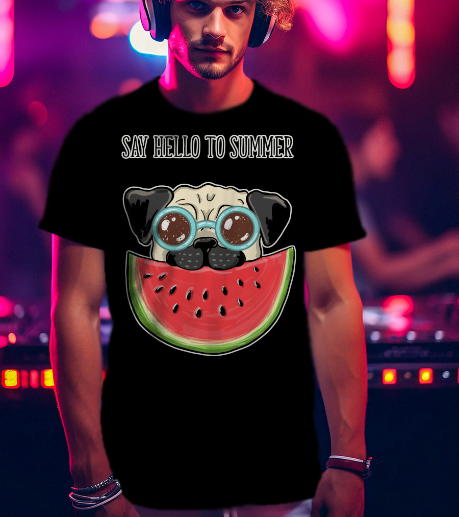 Say Hello To Summer Pug With Watermelon And Glasses T-Shirt