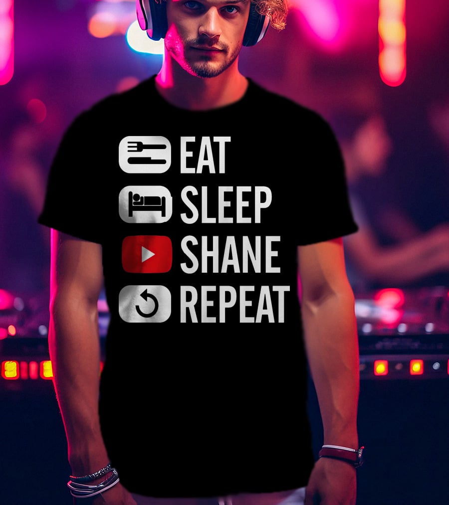 Eat Sleep Shane Repeat T-Shirt