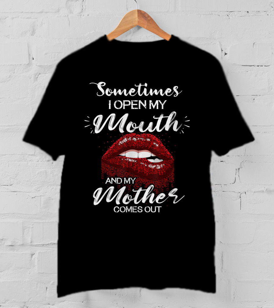 Sometimes I Open My Mouth And My Mother Comes Out Red Sequin Lips T-Shirt