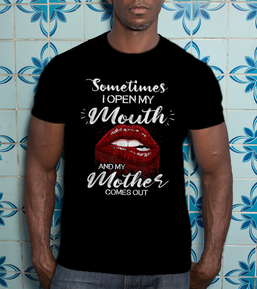 Sometimes I Open My Mouth And My Mother Comes Out Red Sequin Lips T-Shirt