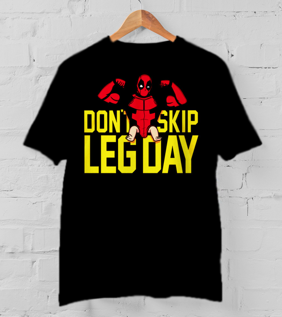 Don't Skip Leg Day Deadpool Gym Workout Motivation T-Shirt